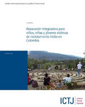 Reparación integradora para niños, niñas y jovenes victimas del reclutamiento ilicito en Colombia 