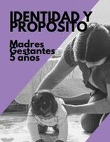 Línea Identidad y Propósito: Madres Gestantes,0- 5 años