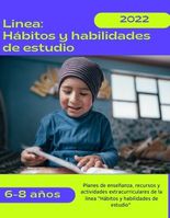 6-8 años Línea: Hábitos y habilidades de estudio