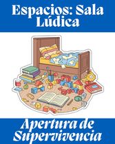 Espacios Sala Ludica - Supervivencia-Base Hogar